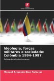 Ideologia, forças militares e sociedade: Colômbia 1994-1997