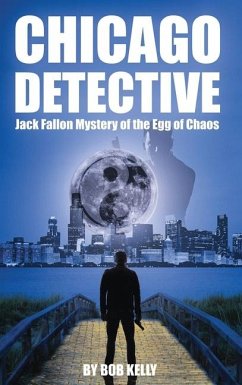 Chicago Detective Jack Fallon In The Mystery Of The Egg Of Chaos - Kelly, Bob