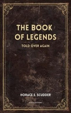 The Book of Legends: Told over again (New Illustrated Large Print Edition) - Scudder, Horace E.