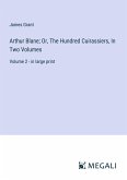 Arthur Blane; Or, The Hundred Cuirassiers, In Two Volumes
