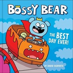 Bossy Bear: The Best Day Ever! (eBook, ePUB) - Horvath, David