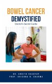 Bowel Cancer Demystified Doctors Secret Guide (eBook, ePUB)