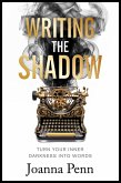Writing the Shadow: Turn Your Inner Darkness Into Words (Books For Writers, #15) (eBook, ePUB)