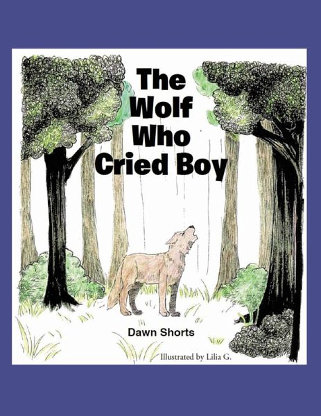 The Wolf Who Cried Boy (eBook, ePUB) The Wolf Who Cried Boy (eBook, ePUB)
