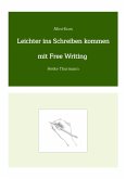 Mini-Kurs: Leichter ins Schreiben kommen mit Free Writing (eBook, ePUB)