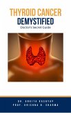 Thyroid Cancer Demystified Doctors Secret Guide (eBook, ePUB)