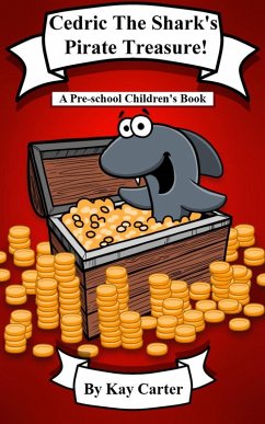 Cedric The Shark's Pirate Treasure (Bedtime Stories For Children, #18) (eBook, ePUB) - Carter, Kay