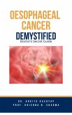 Oesophageal Cancer Demystified Doctors Secret Guide (eBook, ePUB)