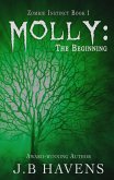 Molly: The Beginning (Zombie Instinct) (eBook, ePUB) Molly: The Beginning (Zombie Instinct) (eBook, ePUB)
