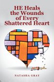 He Heals the Wounds of Every Shattered Heart (eBook, ePUB)