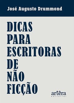 Dicas para Escritoras de Não Ficção (eBook, ePUB) - Drummond, José Augusto