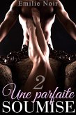 Une Parfaite Soumise Vol. 2 (eBook, ePUB)