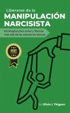 Liberarse de la Manipulación Narcisista: Estrategias para sanar y florecer más allá de las Relaciones Tóxicas (Relaciones Sanas) (eBook, ePUB)