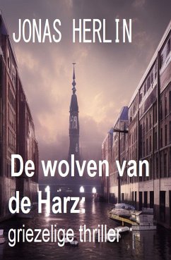 De wolven van de Harz: griezelige thriller (eBook, ePUB) - Herlin, Jonas