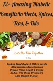 12+ Amazing Diabetic Benefits In Herbs, Spices, Teas & Oils (Diabetes Benefits, #1) (eBook, ePUB)