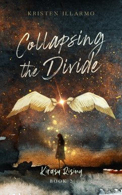 Collapsing the Divide (Kirasu Rising, #2) (eBook, ePUB) - Illarmo, Kristen