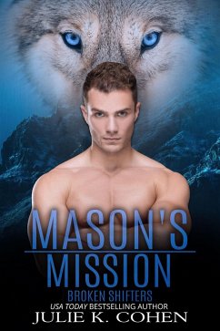Mason's Mission (Broken Shifters, #7) (eBook, ePUB) - Cohen, Julie K.