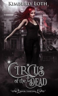 Circus of the Dead Book Thirteen (eBook, ePUB) - Loth, Kimberly