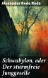 Schwabylon, oder Der sturmfreie... - Bild 1