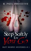 Step Softly Ere You Go (Matt Murphy Mysteries, #1) (eBook, ePUB)