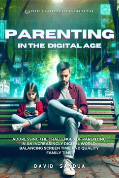 Parenting in the Digital Age (eBook, ePUB) - Sandua, David