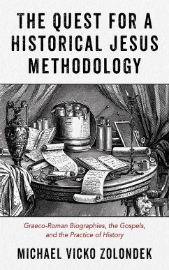 The Quest for a Historical Jesus Methodology (eBook, ePUB) - Zolondek, Michael Vicko