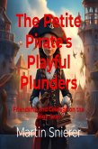The Petite Pirate's Playful Plunders (eBook, ePUB)