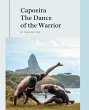 Capoeira The Dance of the Warrior... - Bild 1