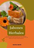 Jabones Herbales: Una Guía Moderna para Hacer sus Propios Jabones, Champú, Acondicionador, Desodorante y otros Artículos de Belleza Esenciales a base de Plantas (eBook, ePUB)