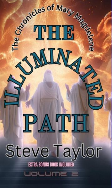 The Illuminated Path (The Chronicles of Mary Magdelene, #2) (eBook, ePUB) The Illuminated Path (The Chronicles of Mary Magdelene, #2) (eBook, ePUB)