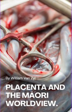 Placenta and the Maori Worldview. (eBook, ePUB) - Zyl, William van