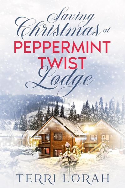 Saving Christmas at Peppermint Twist Lodge (Winterberry Falls, #1) (eBook, ePUB) Saving Christmas at Peppermint Twist Lodge (Winterberry Falls, #1) (eBook, ePUB)