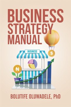 Business Strategy Manual (eBook, ePUB) - Oluwadele, Bolutife