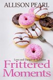 Frittered Moments (Love and Danger in St. Claire, #5) (eBook, ePUB)