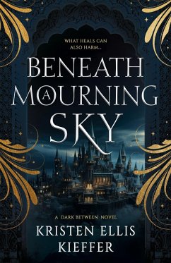 Beneath a Mourning Sky (The Dark Between, #1) (eBook, ePUB) - Kieffer, Kristen; Kieffer, Kristen Ellis