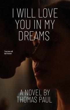 I Will Love You In My Dreams (eBook, ePUB) - ThomasPaul