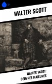 Walter Scott: Oeuvres Majeures (eBook, ePUB)