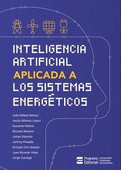 Inteligencia artifical apliacada a los sistemas energéticos (eBook, PDF) - Gómez Sarduy, Julio R.; Lopez Sotelo, Jesus Alfonso; Molina López, Ducardo León; Moreno-Chuquen, Ricardo