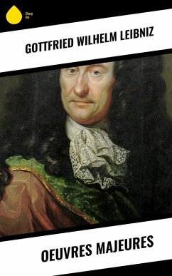 Oeuvres Majeures (eBook, ePUB) - Leibniz, Gottfried Wilhelm