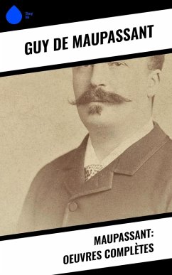 Maupassant: Oeuvres complètes (eBook, ePUB) Cover Maupassant: Oeuvres complètes (eBook, ePUB)