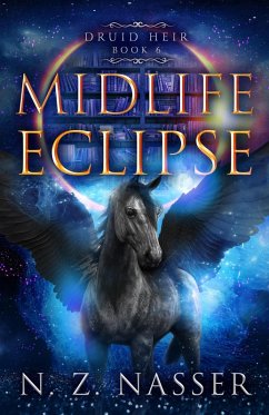 Midlife Eclipse (Druid Heir, #6) (eBook, ePUB) - Nasser, N. Z.