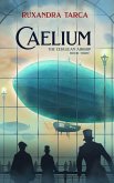 Caelium (The Cerulean Airship, #3) (eBook, ePUB) Caelium (The Cerulean Airship, #3) (eBook, ePUB)