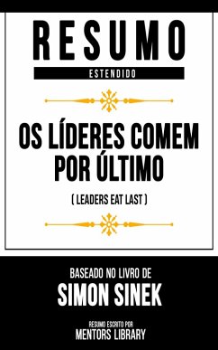 Resumo Estendido - Os Líderes Comem Por Último (eBook, ePUB) - Library, Mentors