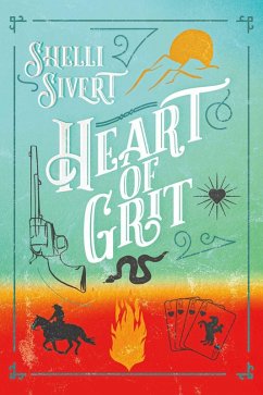 Heart of Grit (eBook, ePUB) - Sivert, Shelli