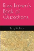 Russ Brown Book Of Quotations (eBook, ePUB)