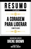 Resumo Estendido - A Coragem Para Liderar (Dare To Lead) (eBook, ePUB)