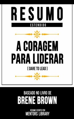 Cover Resumo Estendido - A Coragem Para Liderar (Dare To Lead) (eBook, ePUB)