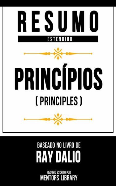Resumo Estendido - Princípios (Principles) (eBook, ePUB) Resumo Estendido - Princípios (Principles) (eBook, ePUB)