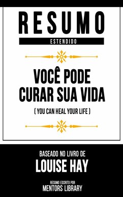 Cover Resumo Estendido - Você Pode Curar Sua Vida (eBook, ePUB)