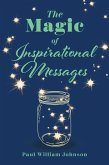 The Magic of Inspirational Messages (eBook, ePUB) The Magic of Inspirational Messages (eBook, ePUB)